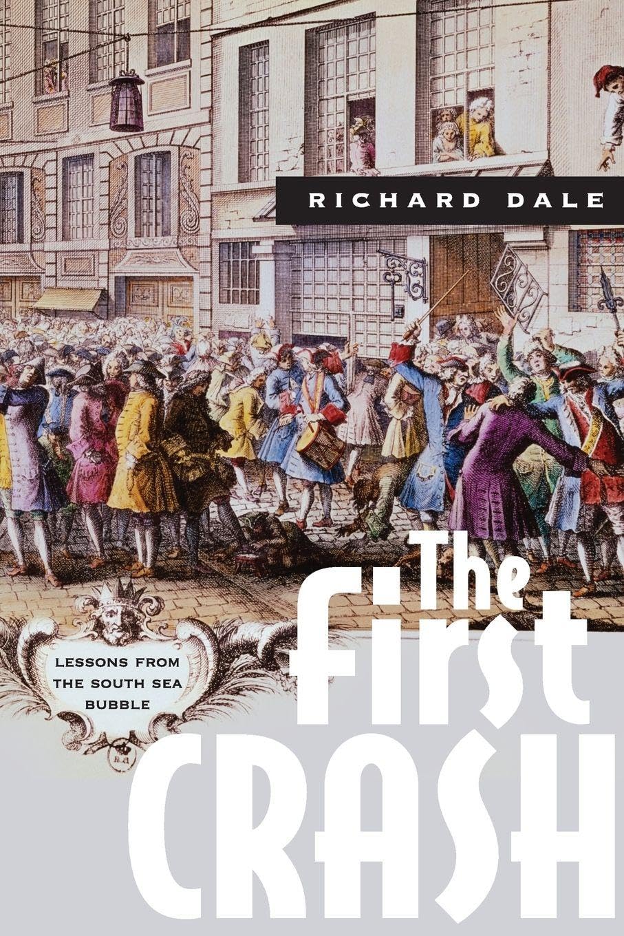 The First Crash: Lessons from the South Sea Bubble