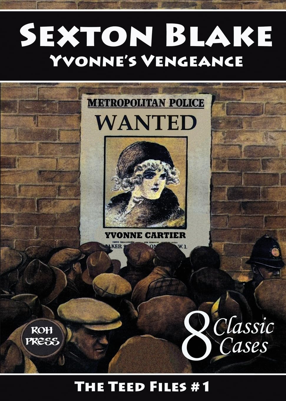 Sexton Blake: Yvonne's Vengeance: The Teed Files #1: Introducing Mademoiselle Yvonne and Dr. Huxton Rymer