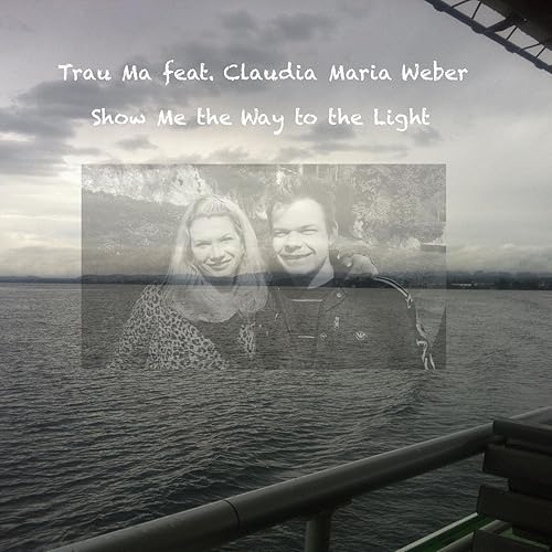 Show Me the Way to the Light (feat. Claudia Maria Weber) de ...