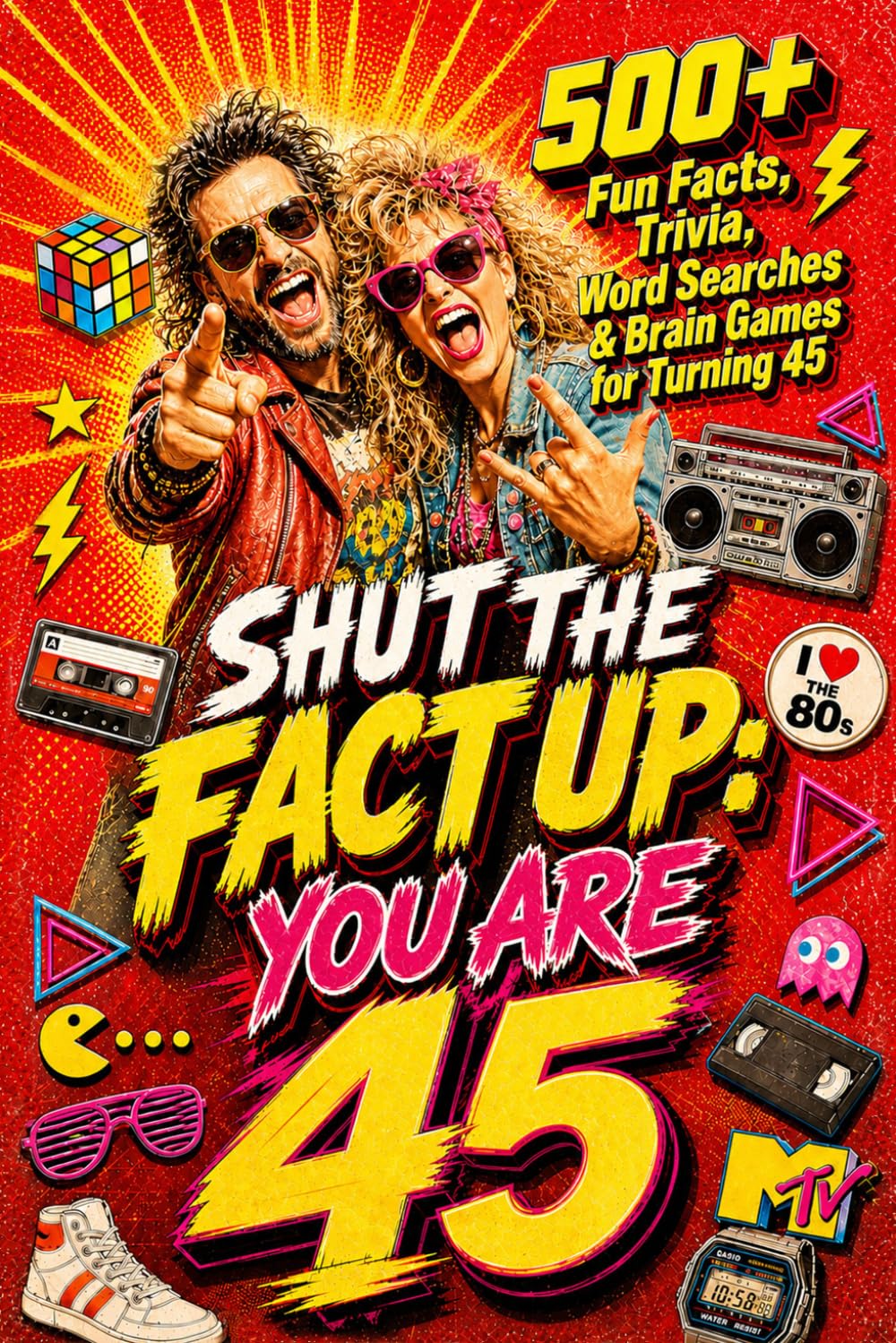 Shut The Fact Up You Are 45: The Ultimate Gag Gift for a 45th Birthday: 500+ Fun Facts, Trivia, Word Search & Brain Games For Turning 45 | Crazy Facts ... Up!: Fun Facts, Trivia & Brain Challenges)