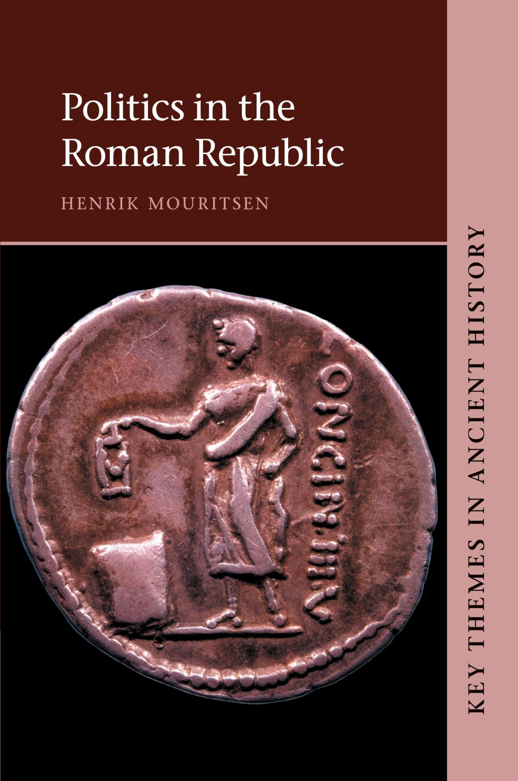 Politics in the Roman Republic (Key Themes in Ancient History)