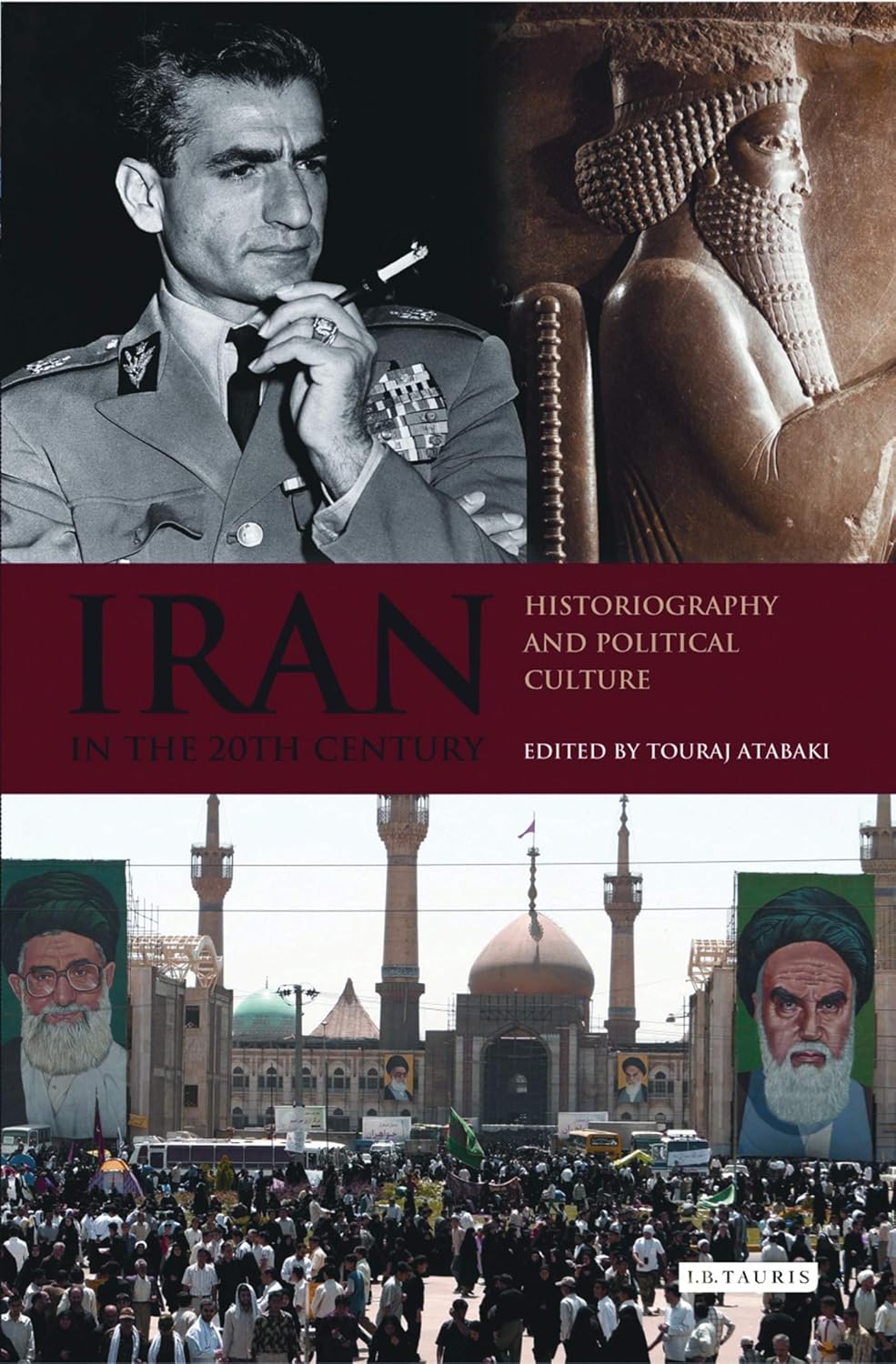Iran in the 20th Century: Historiography and Political Culture