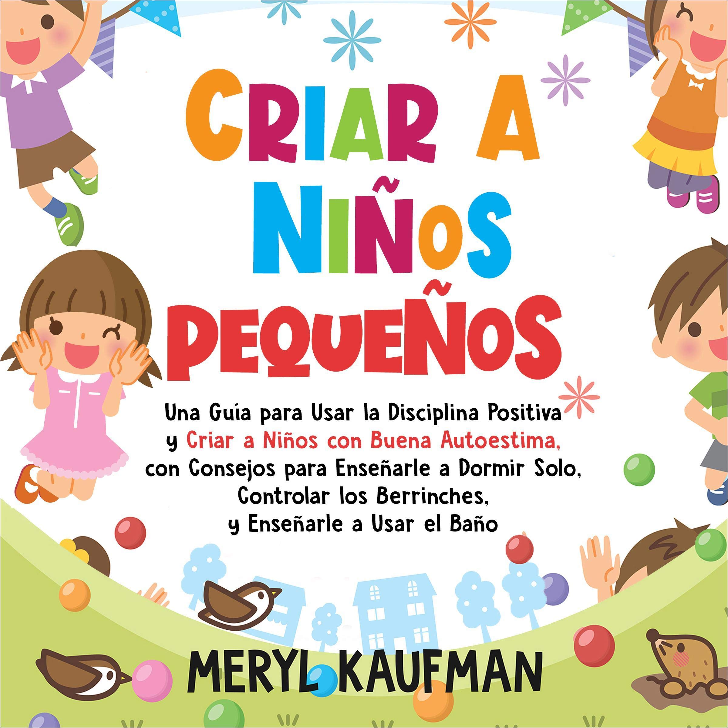 Cover art for Criar a niños pequeños [Raising Young Children]