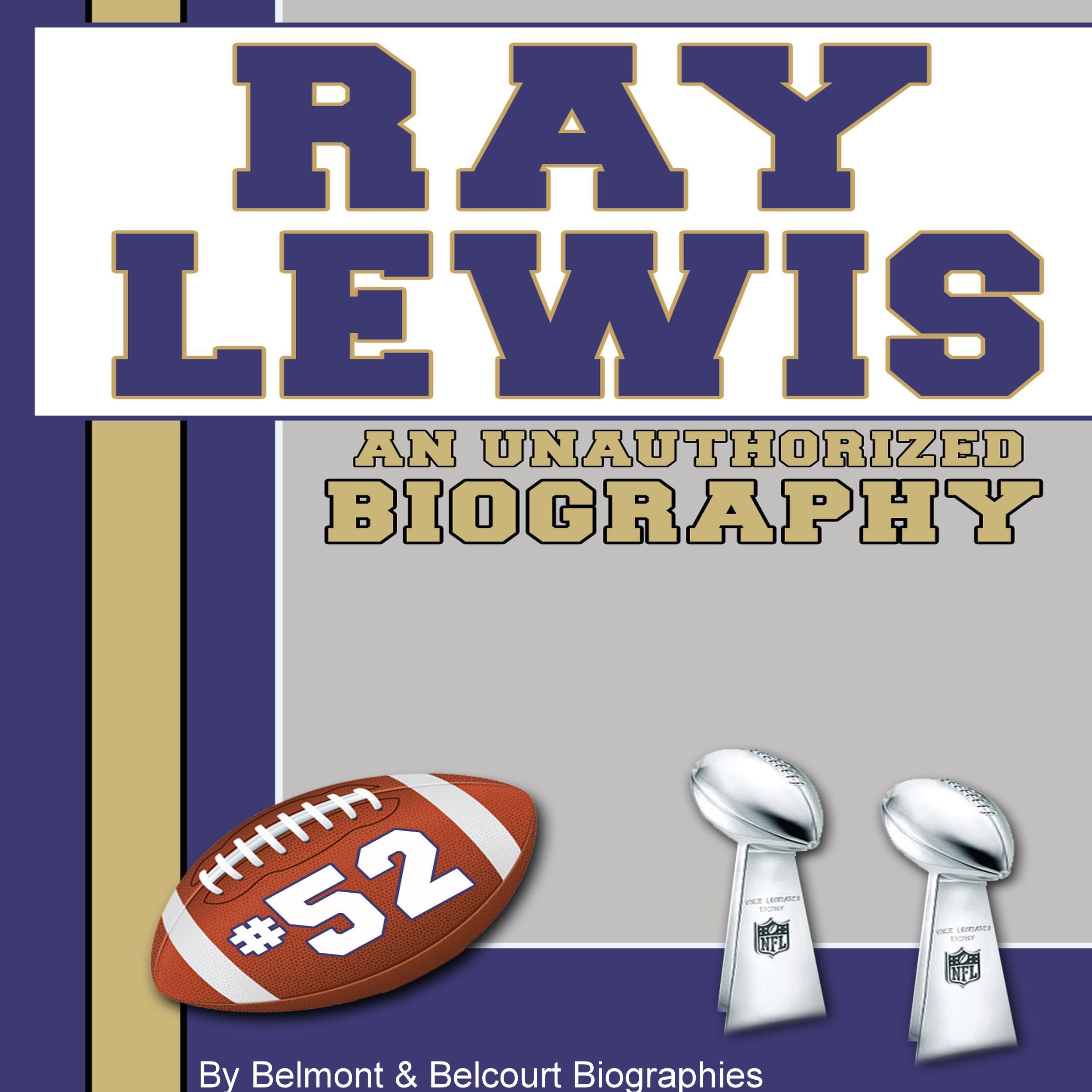 Ray Lewis: An Unauthorized Biography