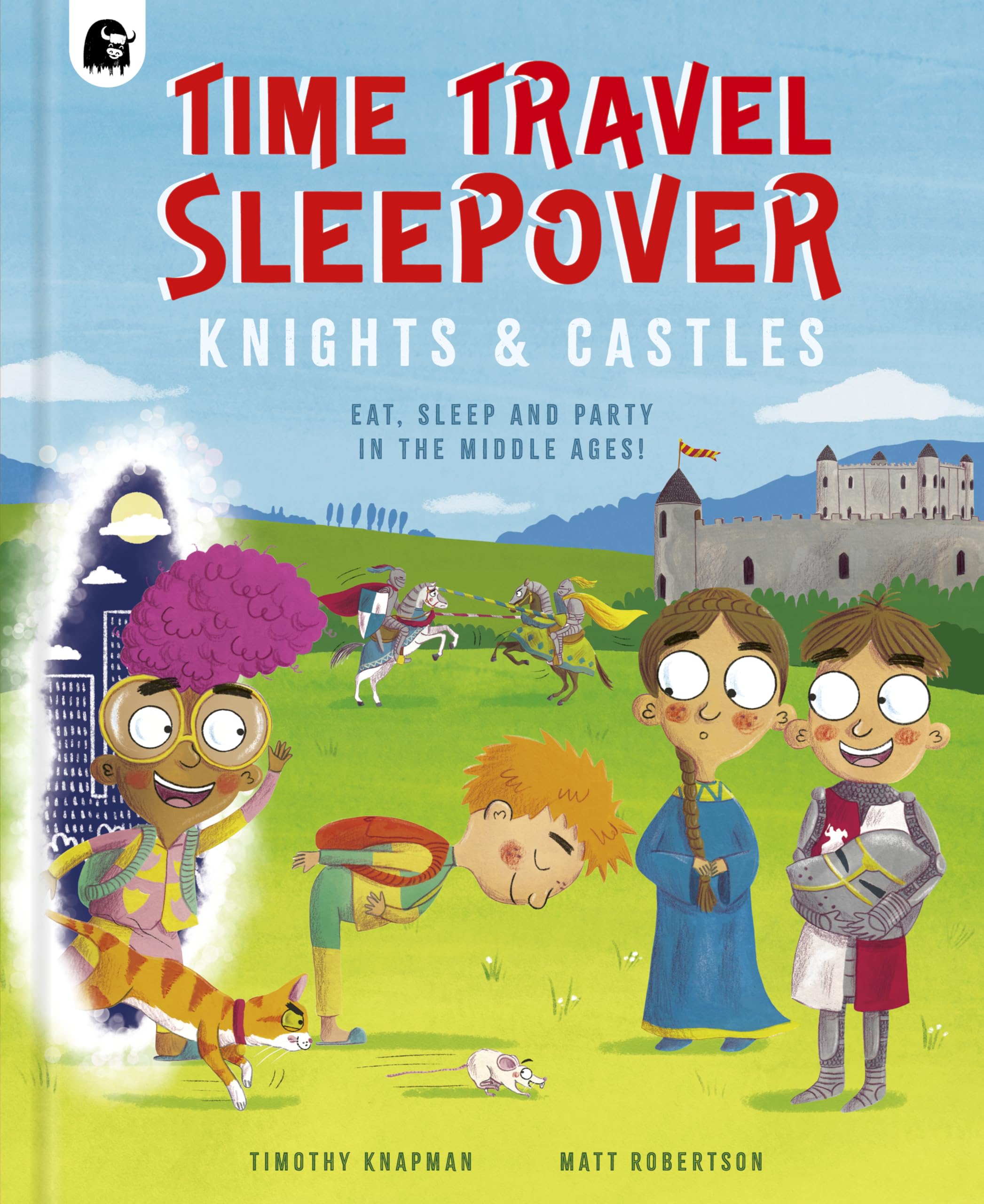 Time Travel Sleepover Knights  Castles by Timothy Knapman HARDBACK 9780711287266