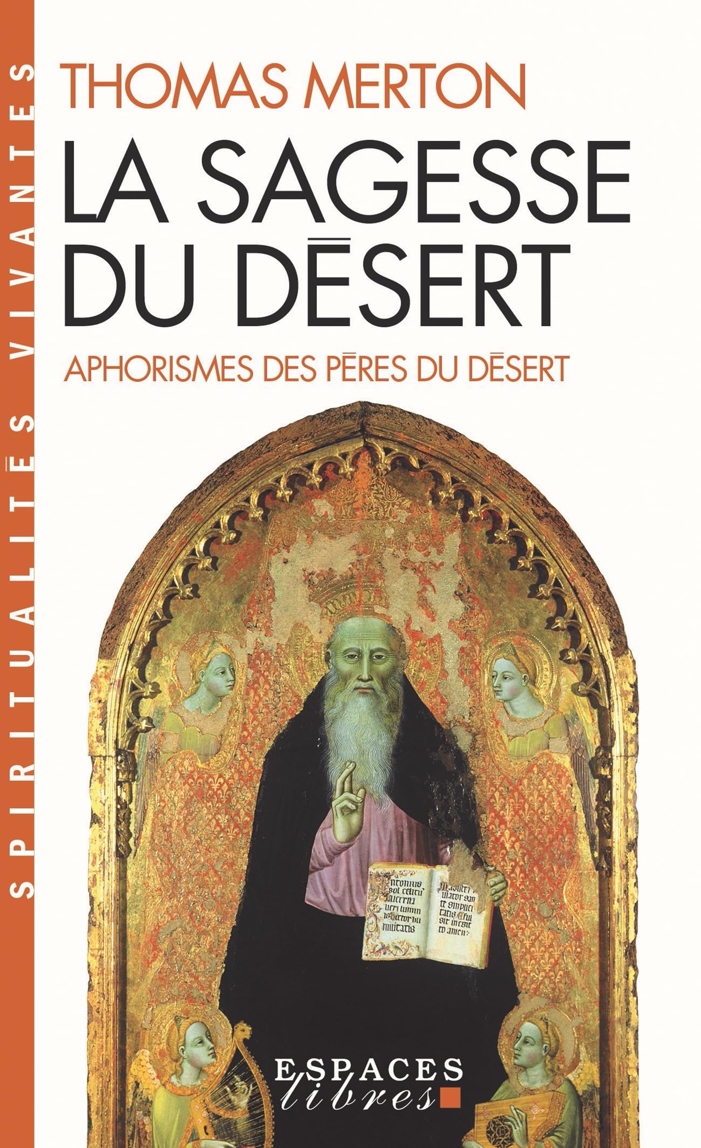 Sagesse Du Desert (La): Aphorismes des pères du désert (Collections Spiritualites)