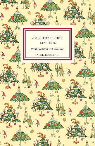 »Das Herz bleibt ein Kind«: Weihnachten mit Fontane | Zauberhaft illustriert von Selda Marlin Soganci | Kleinformatige Sonderausgabe (Insel-Bücherei)