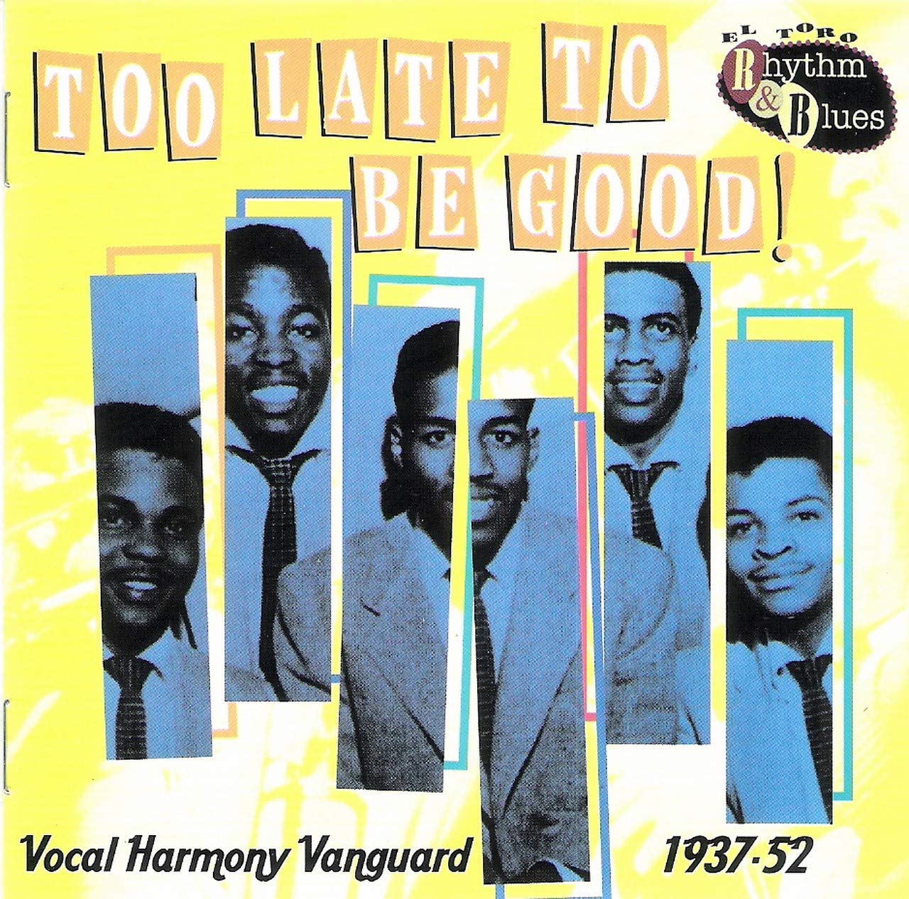 Too Late to Be Good: Vocal Harmony Vanguard 1937-1952