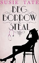 Beg, Borrow or Steal: A Teacher Student, Enemies to Lovers Romance