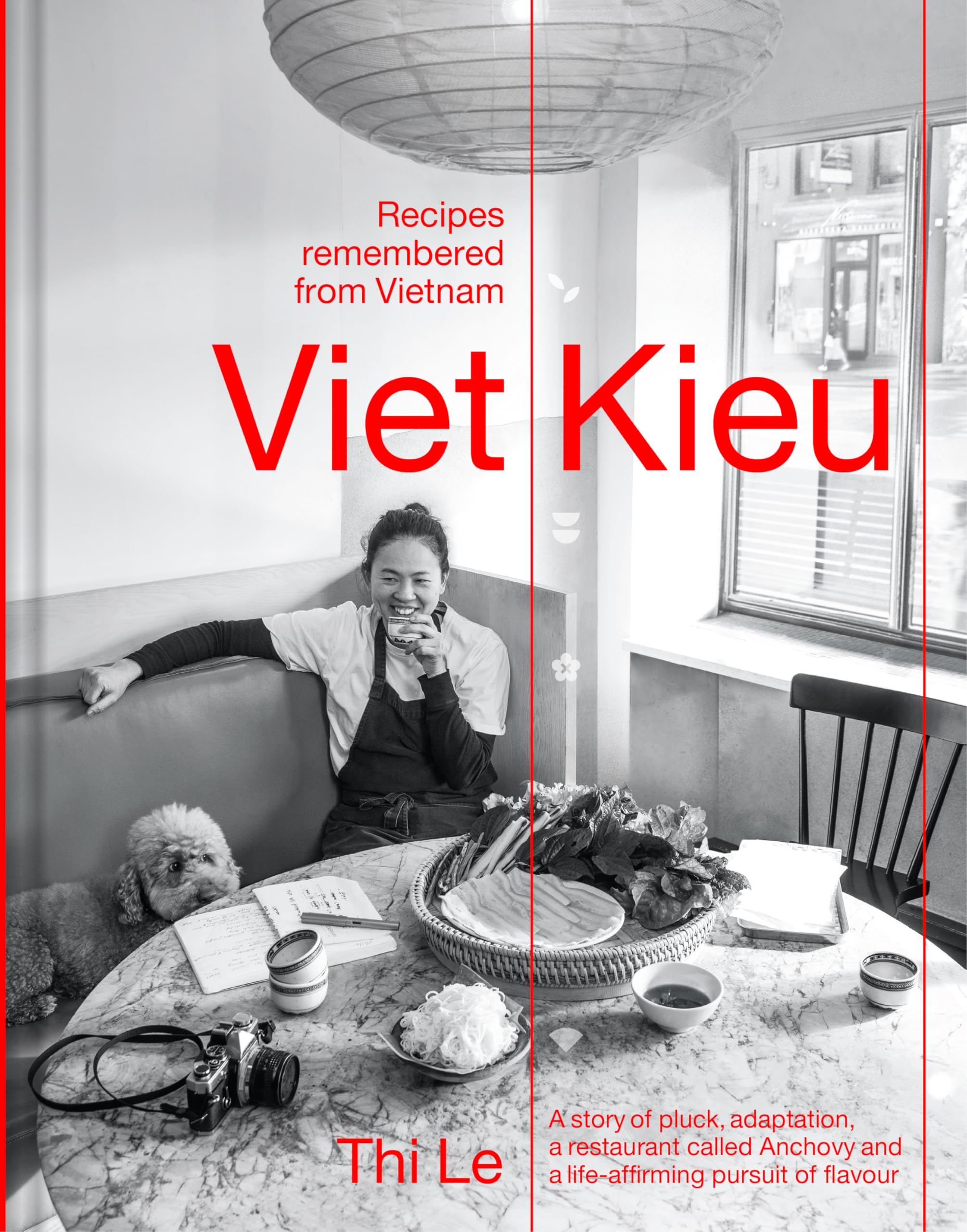 Viet Kieu | Recipes remembered from Vietnam: A story of pluck, adaptation, a restaurant called Anchovy and a life-affirming pursuit of flavour