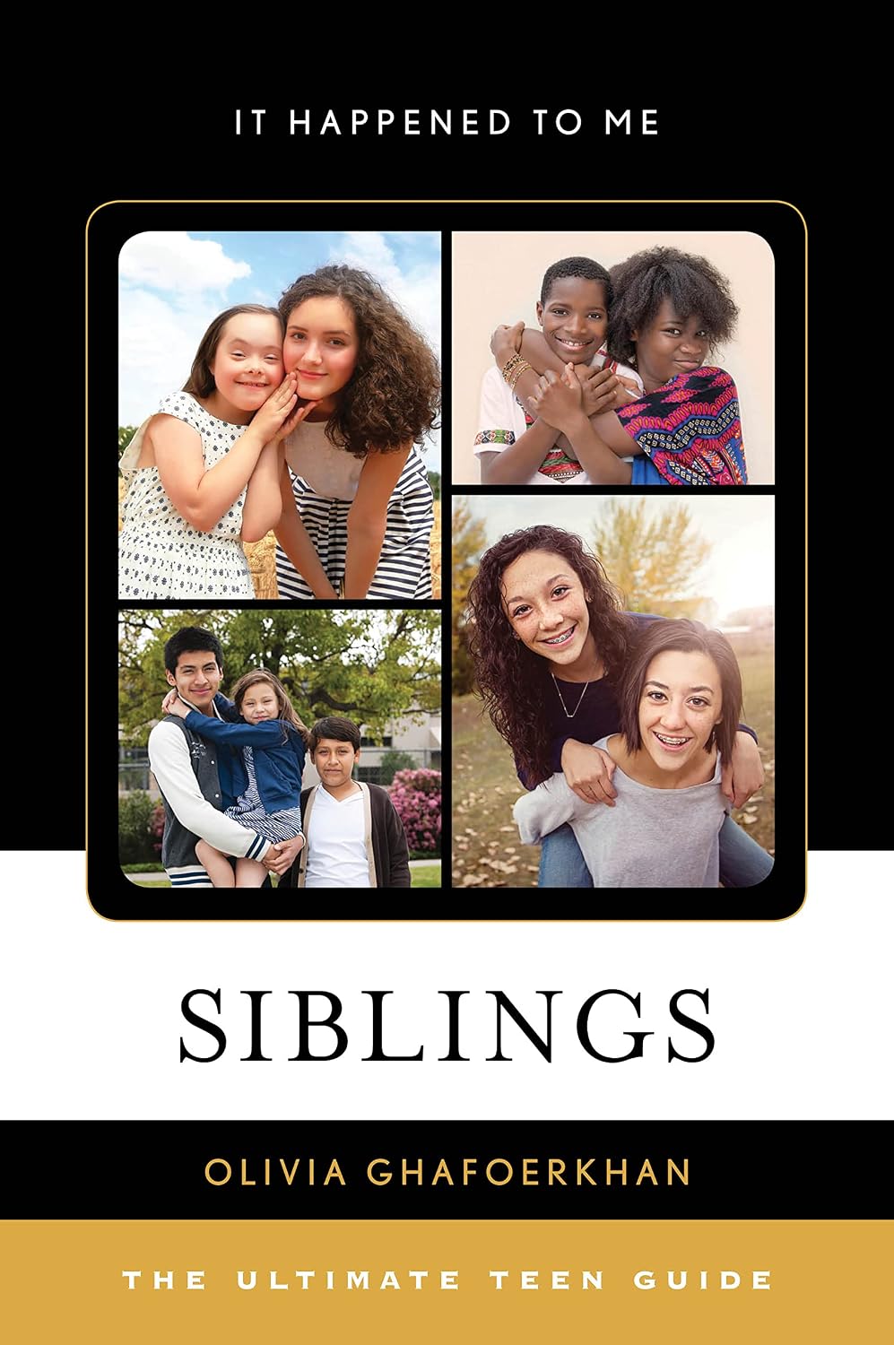 Siblings: The Ultimate Teen Guide (It Happened to Me)