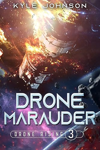 Drone Marauder A Hard Sci-fi LitRPG (Drone Rising Book 3)