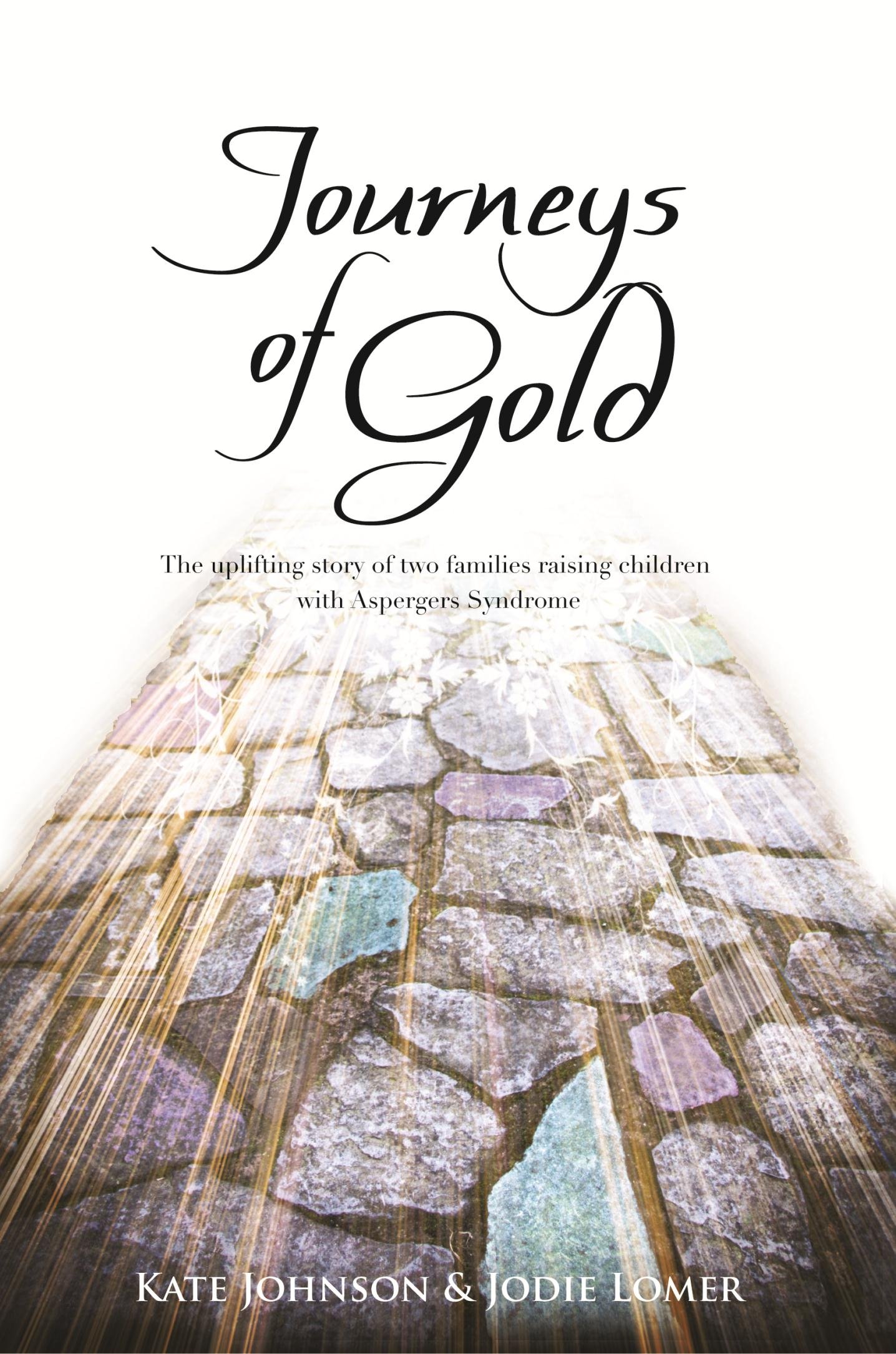 Journeys of Gold: An Uplifting Story Of Two Families Raising Children With Aspergers Syndrome
