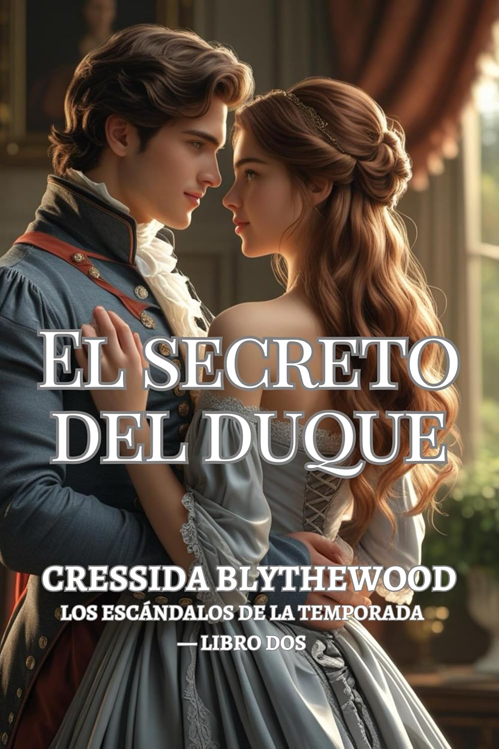 El Secreto del Duque: Un romance de la Regencia de herederos ocultos, amor prohibido y segundas oportunidades (Los escándalos de la temporada nº 2) (Spanish Edition)      Kindle Edition