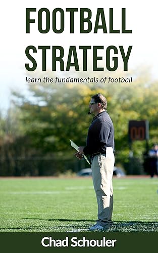 Football Strategy: Football Strategy learning the fundamentals of football
