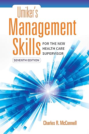 Umiker's Management Skills for the New Health Care Supervisor 7th Edition,