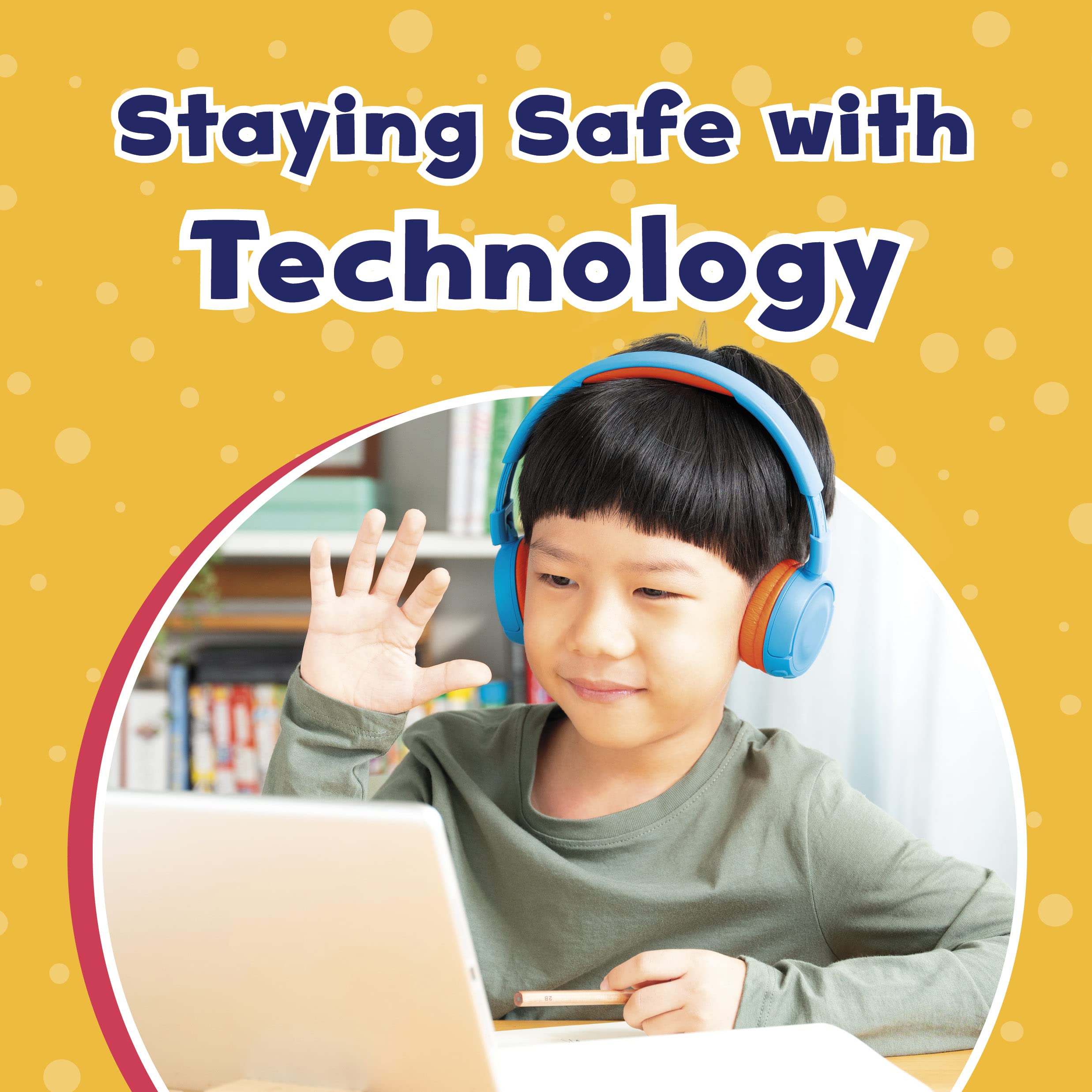 Staying Safe with Technology (Take Care of Yourself)