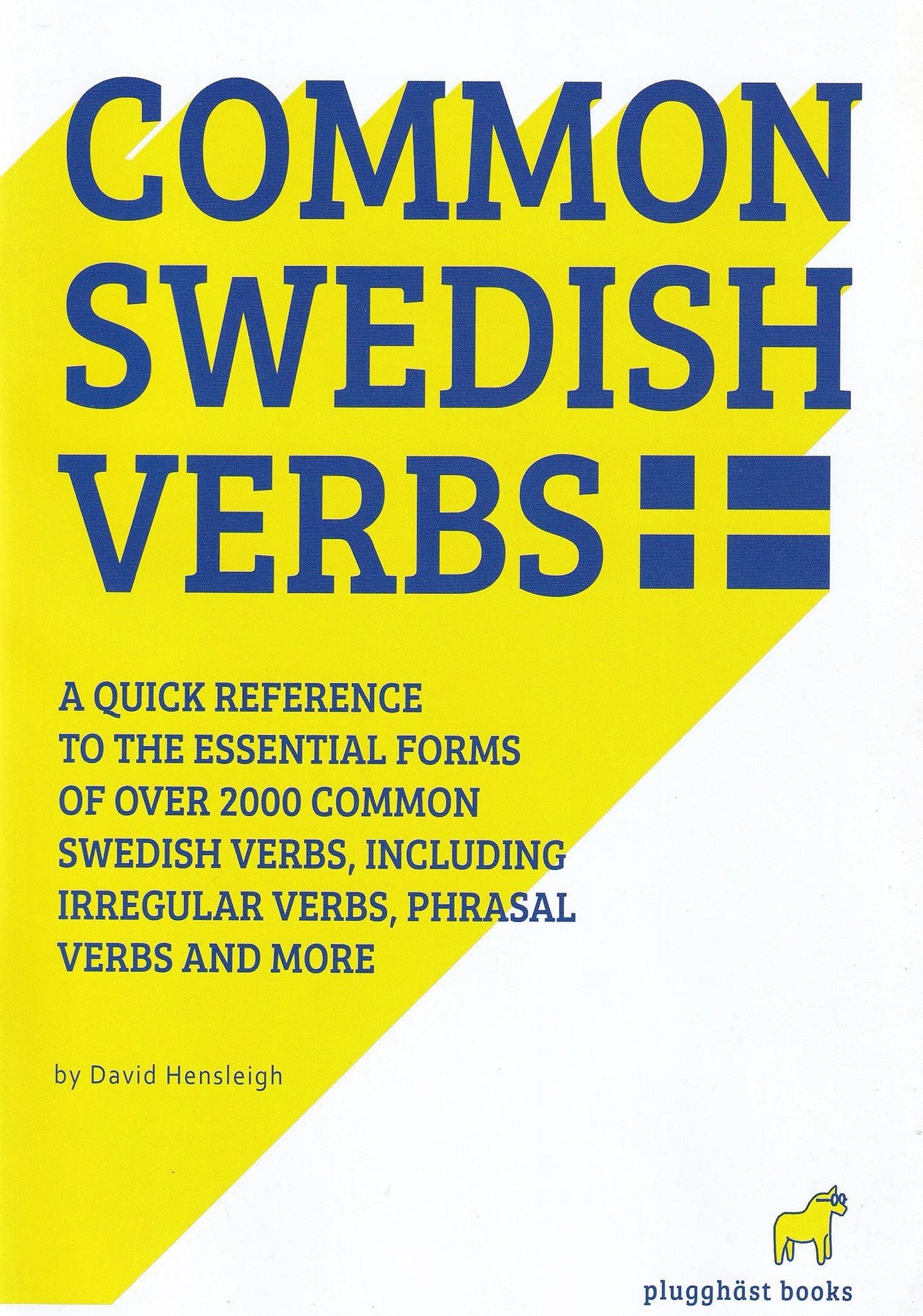 2000 Common Swedish Verbs: Quick Reference to the Essential Forms Including Many Phrasal Verbs by David Hensleigh (2001-05-04)