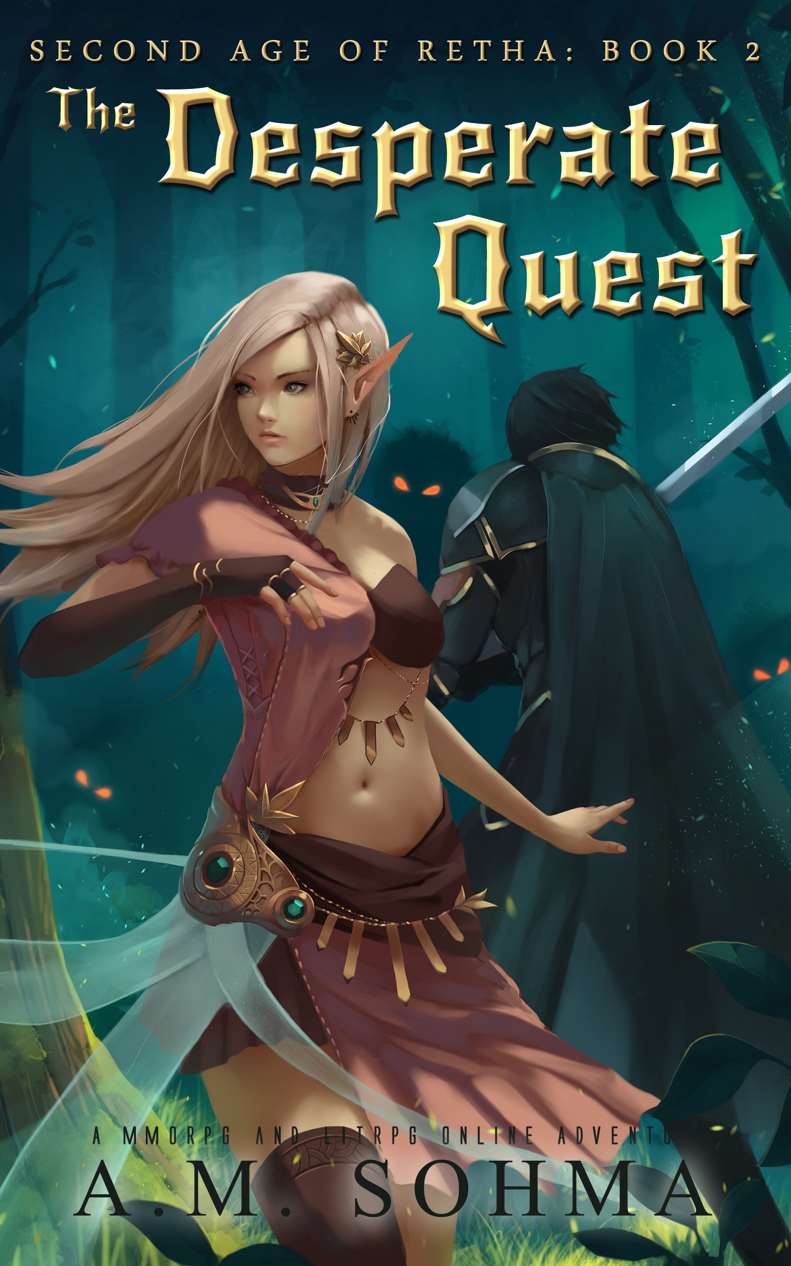 The Desperate Quest: A MMORPG and LitRPG Online Adventure (Second Age of Retha Book 2)