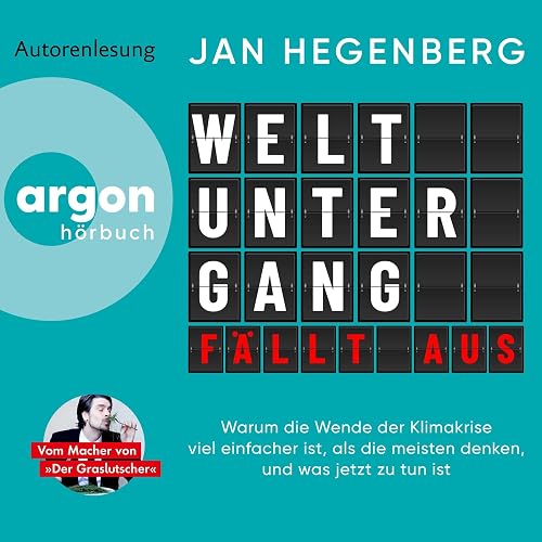 Weltuntergang fällt aus: Warum die Wende der Klimakrise viel einfacher ist, als die meisten denken, und was jetzt zu tun ist