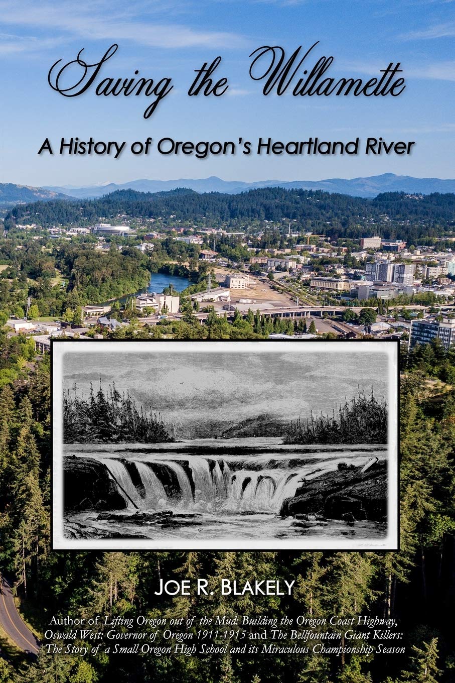 Saving the Willamette: A History of Oregon's Heartland River