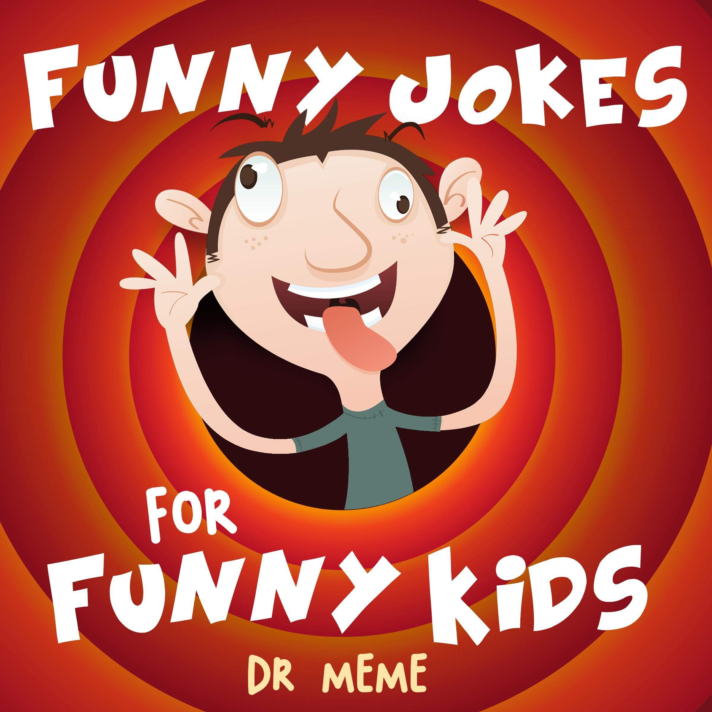 Funny Jokes for Funny Kids: Dr. Meme