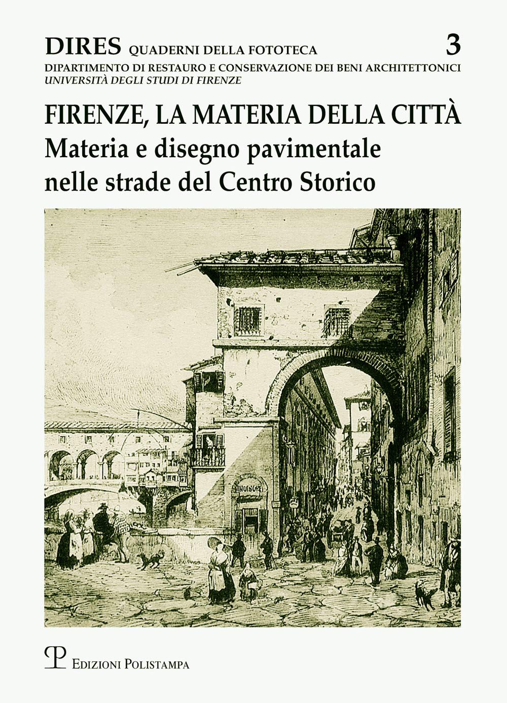 Firenze, La Materia Della Città. Materia E Disegno Pavimentale Nelle Strade Del Centro Storico - 4
