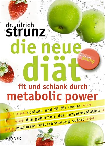 Die neue Diät: Fit und schlank durch Metabolic Power
