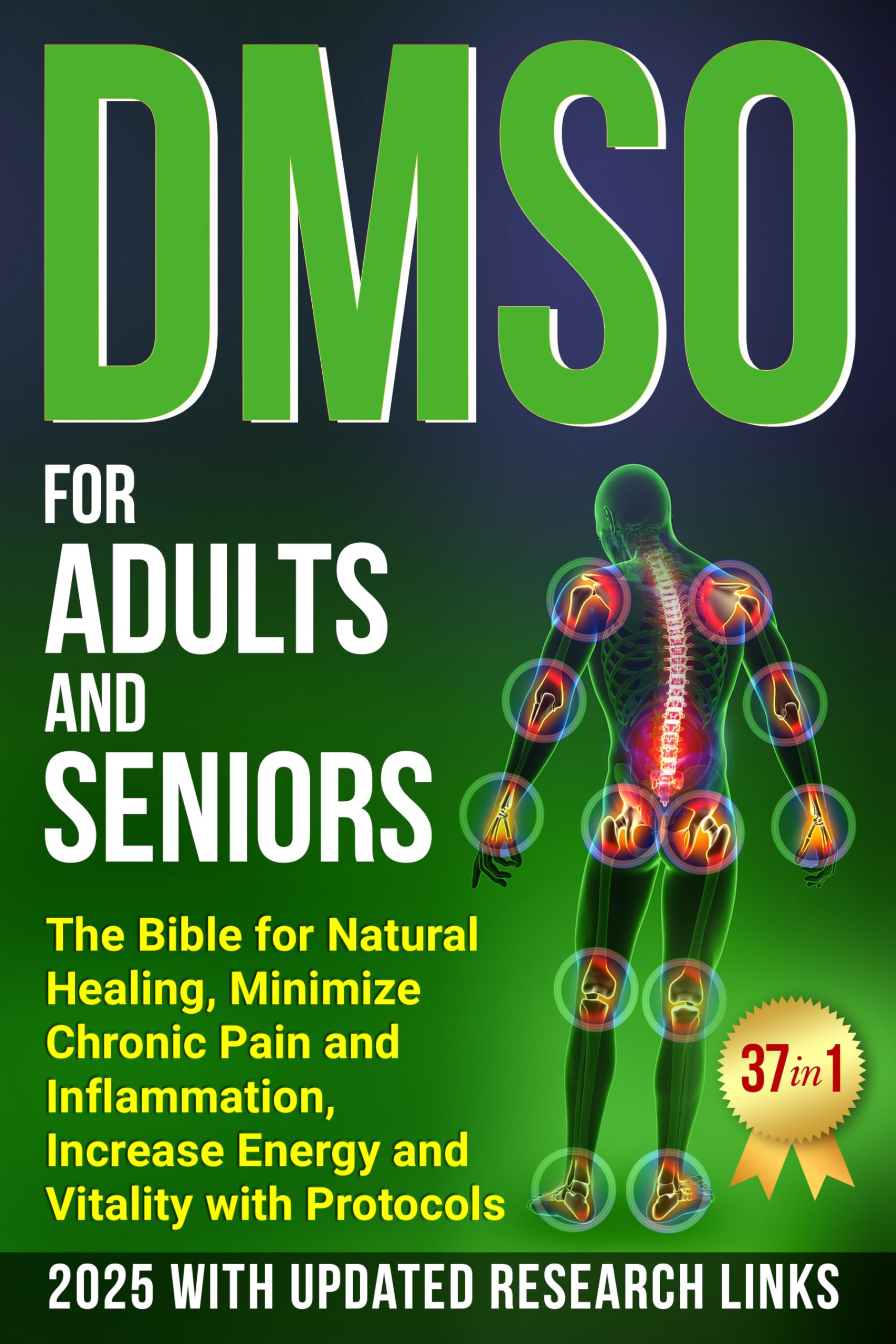 DMSO FOR ADULTS AND SENIORS: The Bible For Natural Healing Minimize Chronic Pain and Inflammation Increase Energy and Vitality with Protocols