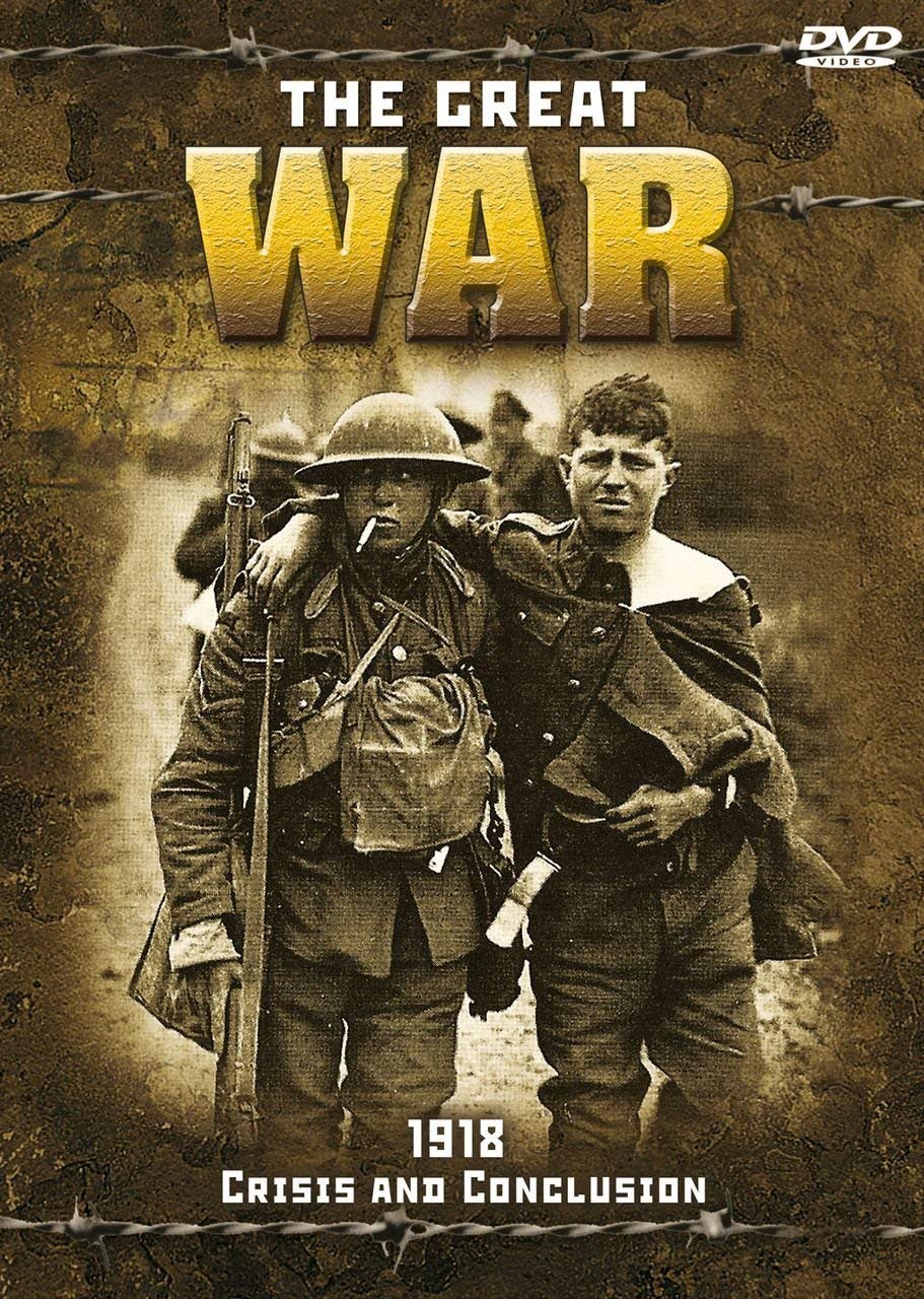 The Great War: 1918 - Crisis And Conclusion [DVD]