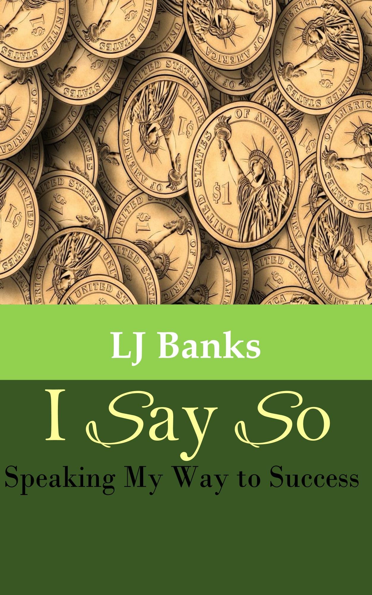 I Say So: Speaking My Way to Success