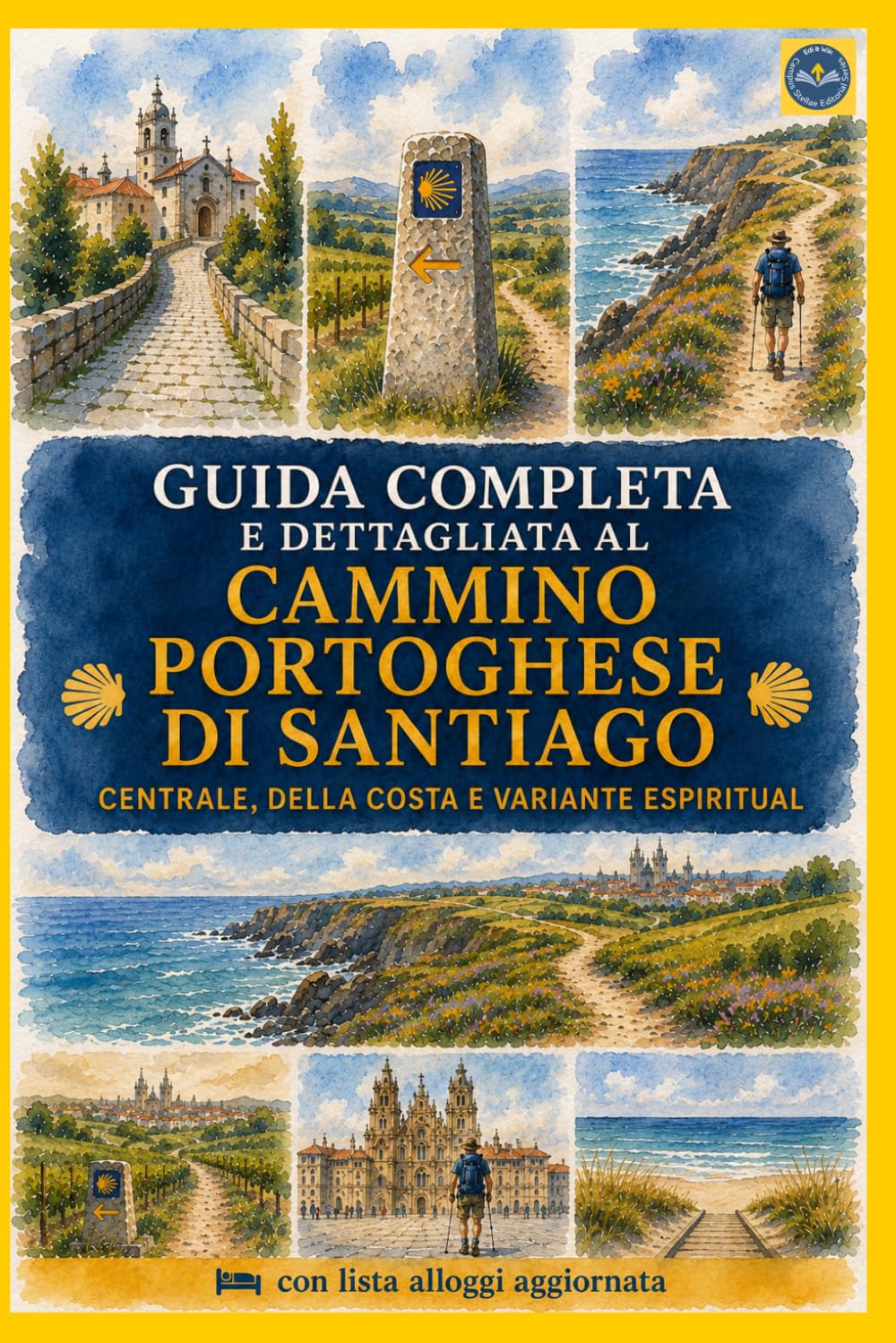 CAMMINO DI SANTIAGO PORTOGHESE CENTRALE E DELLA COSTA, CON LA VARIANTE “ESPIRITUAL”: Nuova guida completa e aggiornata