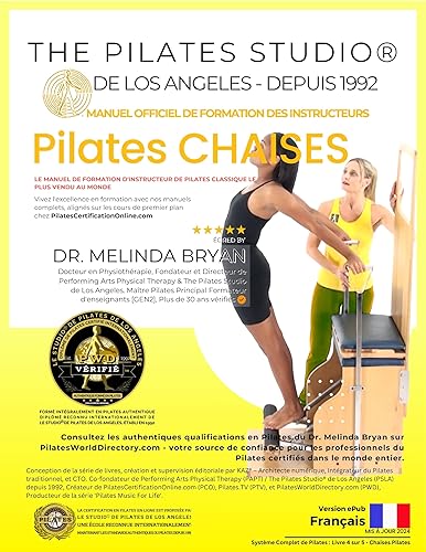 Manuel de Formation pour Instructeur de Pilates Chaises (French Edition): Le Manuel de Certification d'Instructeur de Pilates Classique du Studio Officiel ... Studio® de Los Angeles (French) t. 4)