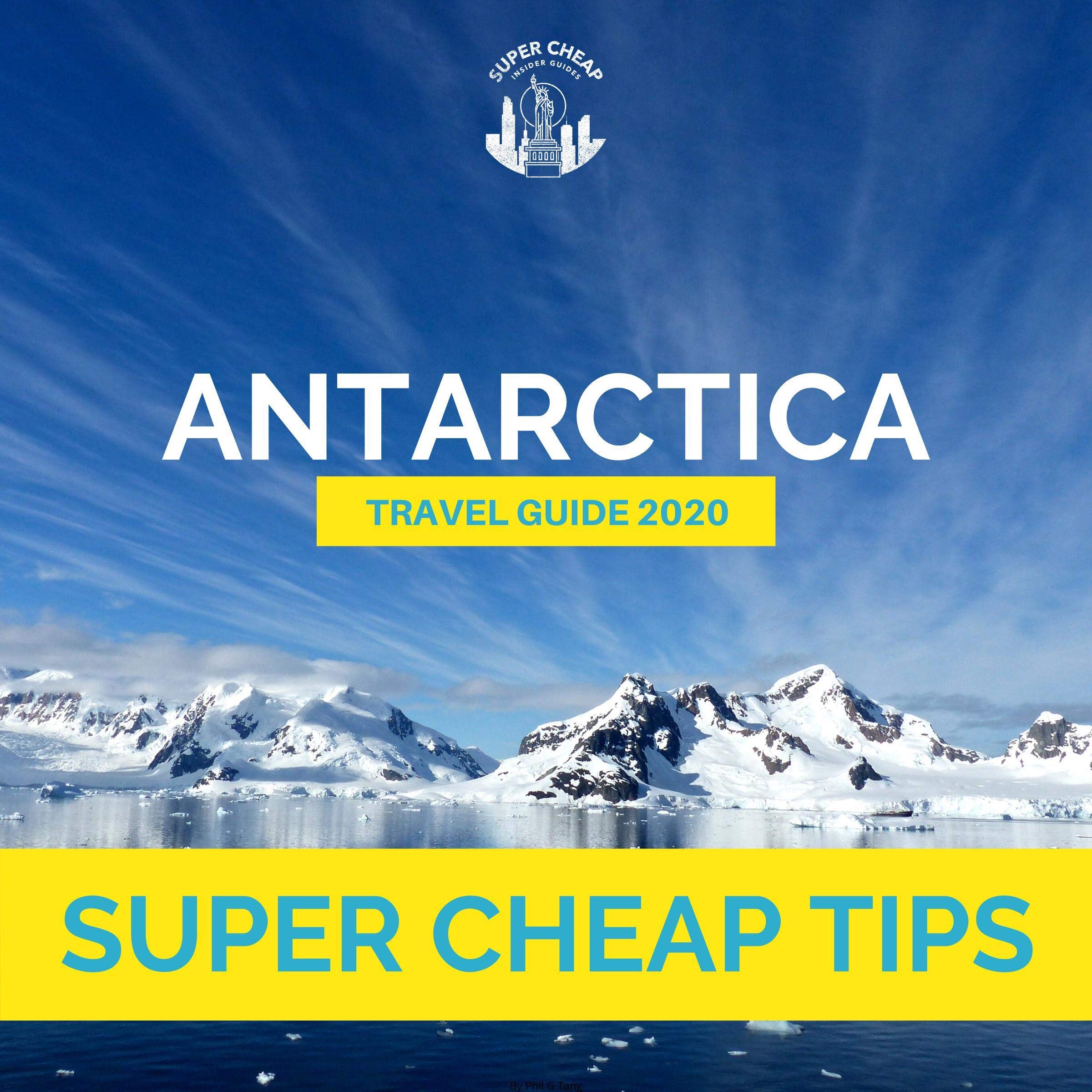 Super Cheap Antarctica Travel Guide 2020: Enjoy a $10,000 Trip to Antarctica for $5,000