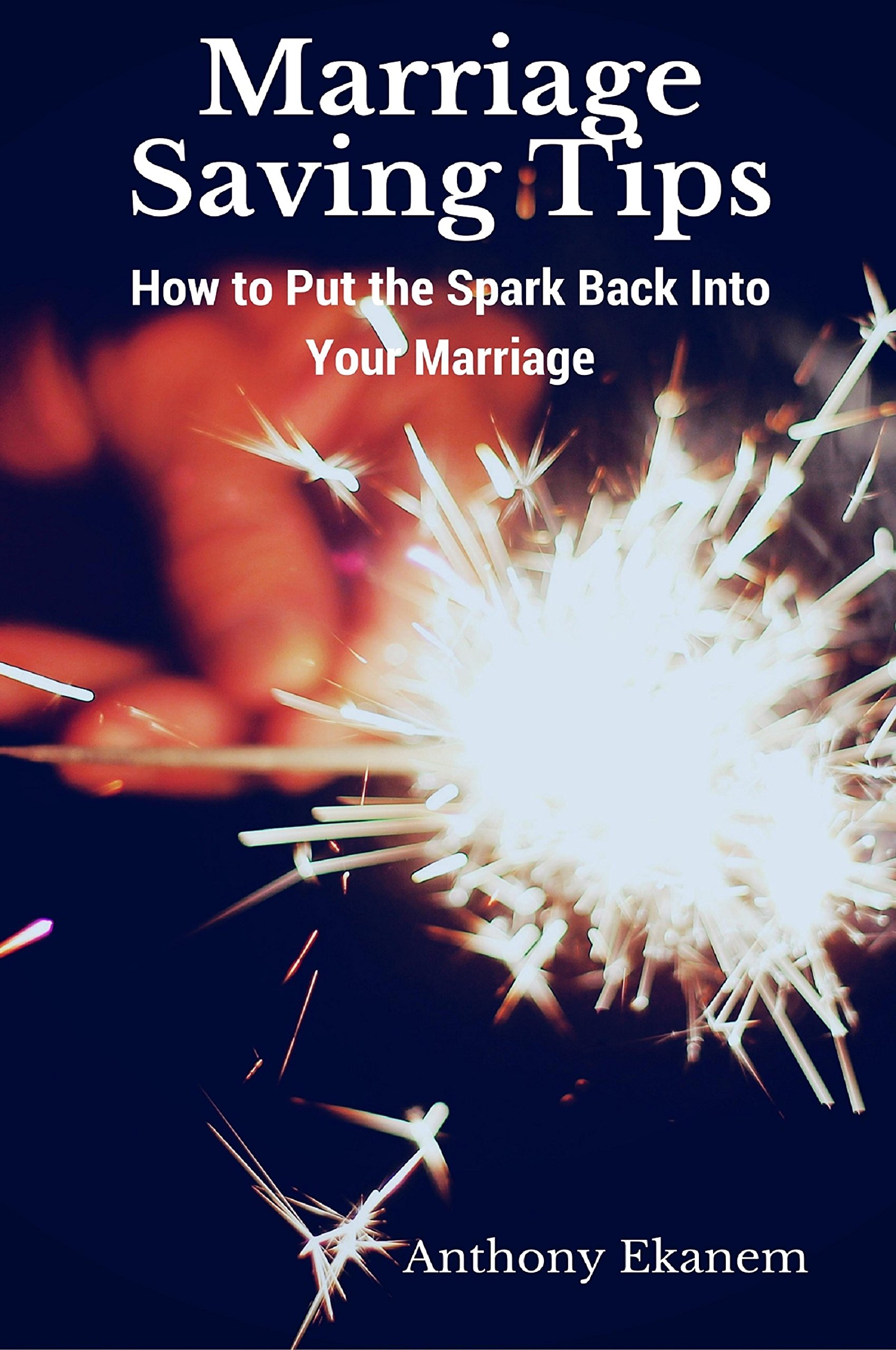Buy Marriage Saving Tips: How to Put the Spark Back into Your Marriage — BookShops.in
