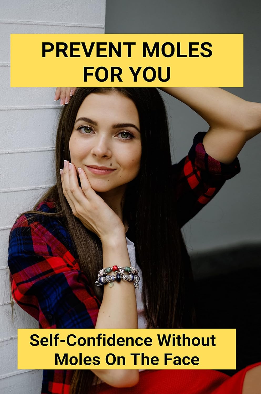 Prevent Moles For You SelfConfidence Without Moles On The