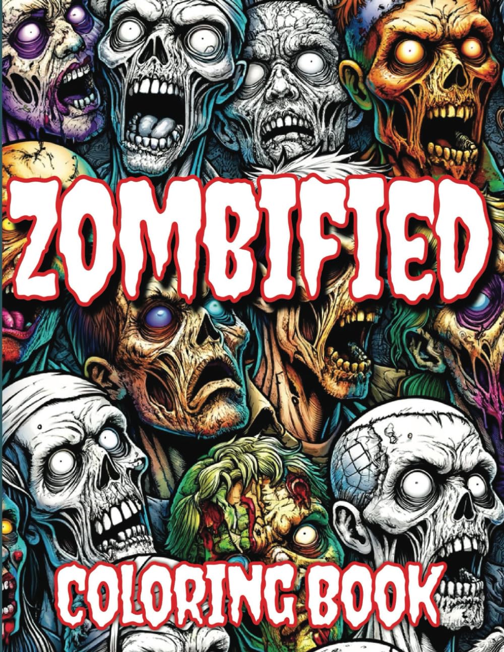 Zombified: A Whimsical Zombie Coloring Adventure: Awesome Zombies coloring book for kids and adults.