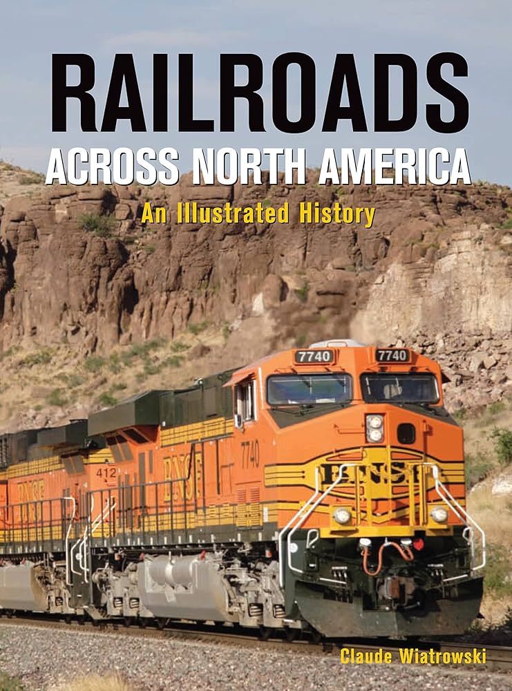 Railroads Across North America: An Illustrated History