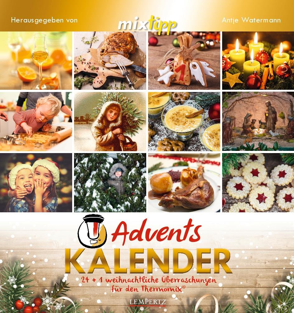 mixtipp: Adventskalender 2016: 24 + 1 weihnachtliche Überraschungen für den Thermomix®: 24 +1 weihnachtliche Überraschungen für den Thermomix. TM 5, TM 31
