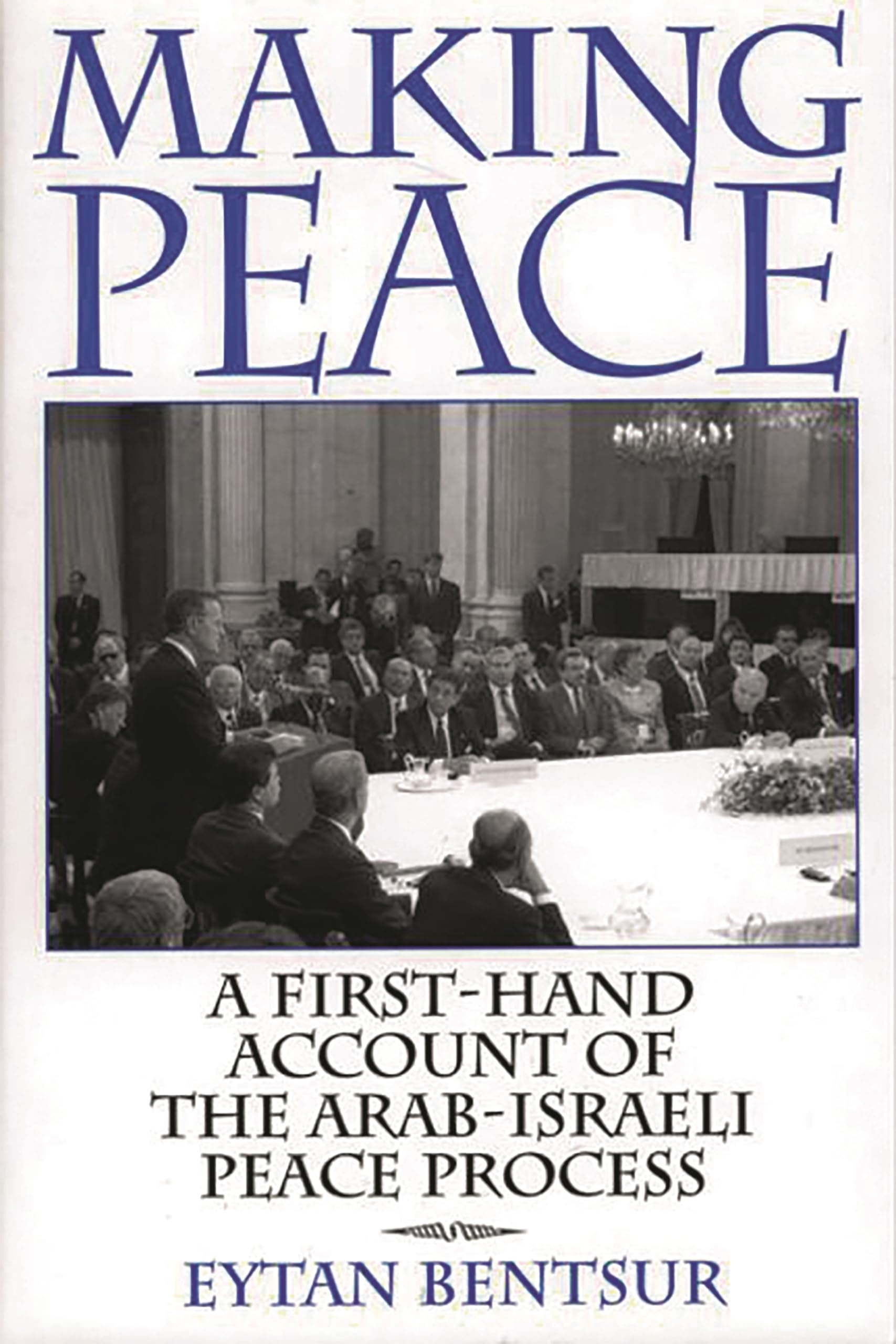 Buy Making Peace: A First Hand Account of the Arab-Israeli Peace Process — BookShops.in