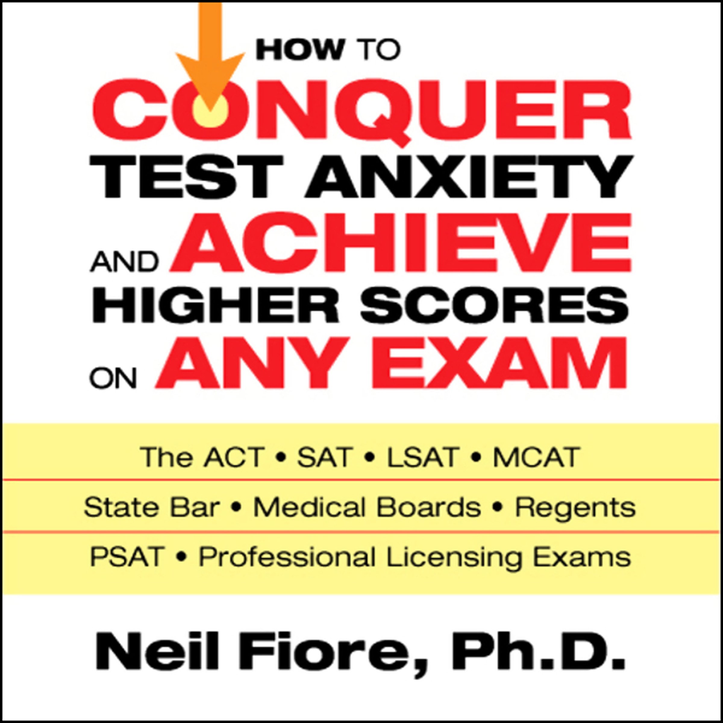 Cover art for How to Conquer Test Anxiety and Achieve Higher Scores on Any Exam