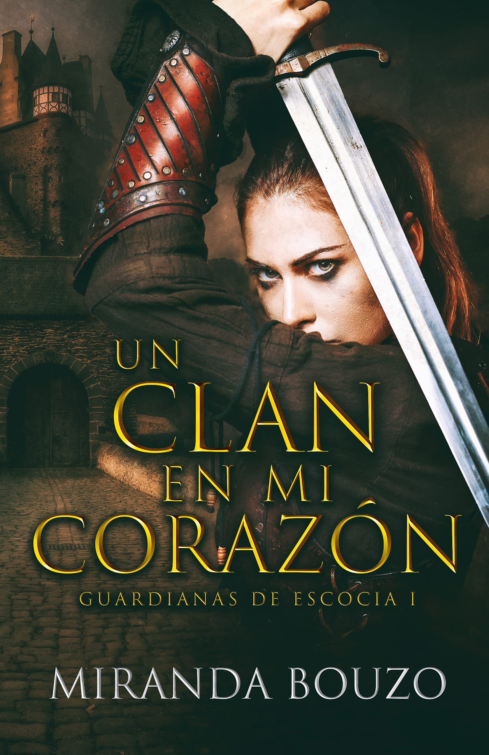 Un clan en mi corazón: Guardianas de Escocia I (Spanish Edition)