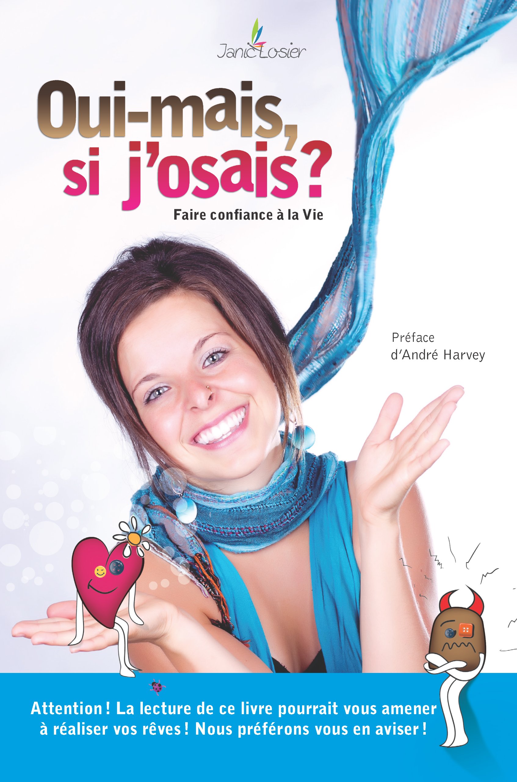 Oui-mais, si j'osais ?: Faire confiance à la vie! (French Edition)