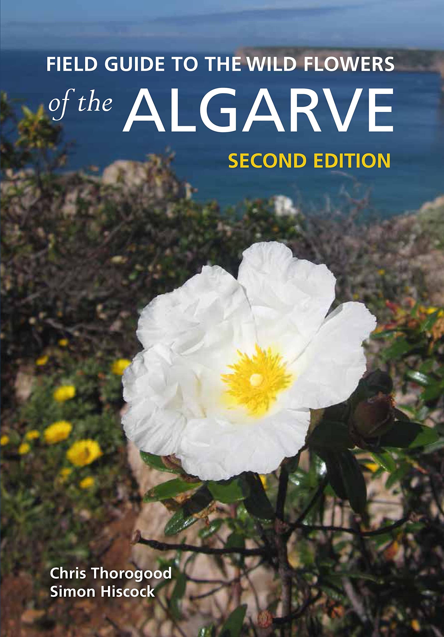 Field Guide to the Wild Flowers of the Algarve: Second edition