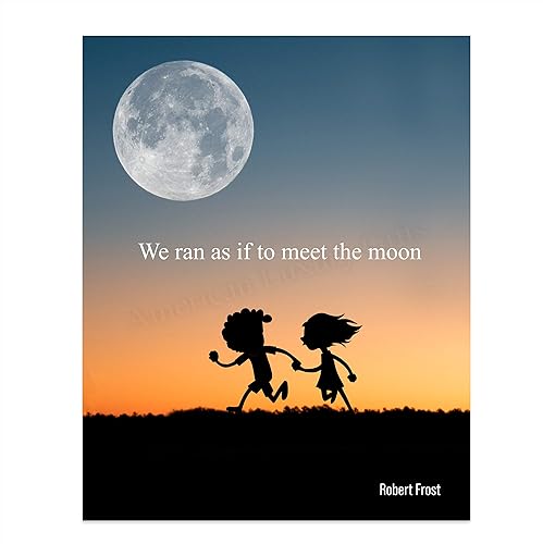 Inspirational Full Moon Quotes Amazon.com: Robert Frost-"We Ran As If To Meet The Moon" Inspirational  Quotes Wall Art -8 X 10" Poetic Wall Print With Full Moon Image-Ready To  Frame. Home-Office-Kids Bedroom-Library Decor. Great Literary Gift! :