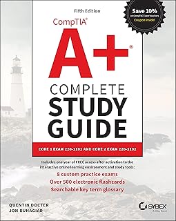 CompTIA A+ Complete Study Guide: Core 1 Exam 220-1101 and Core 2 Exam 220-1102 (Sybex Study Guide)