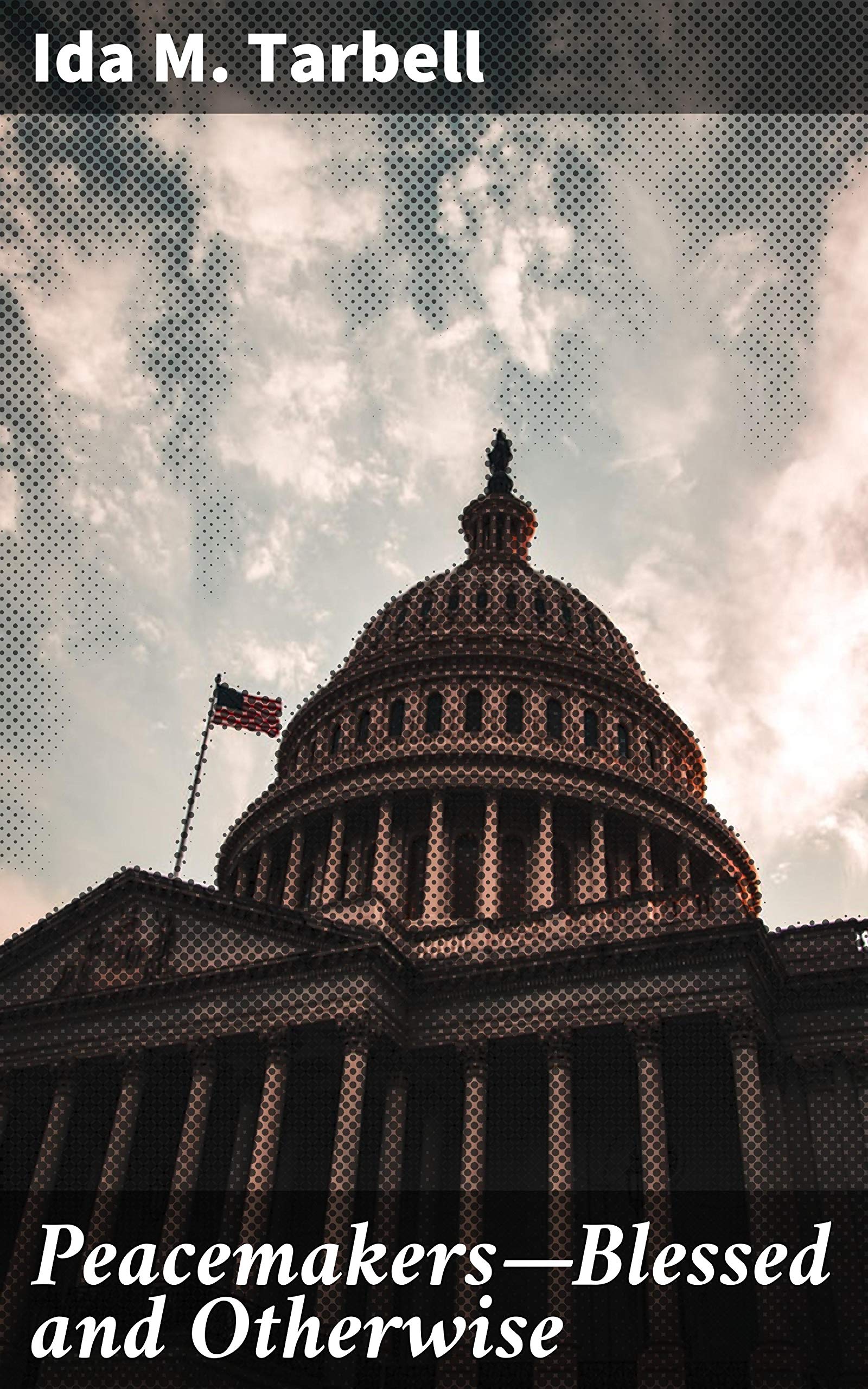 Peacemakers—Blessed and Otherwise: Observations, Reflections and Irritations at an International Conference