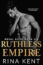 Ruthless Empire: A Dark Enemies to Lovers Romance (Royal Elite Book 6)