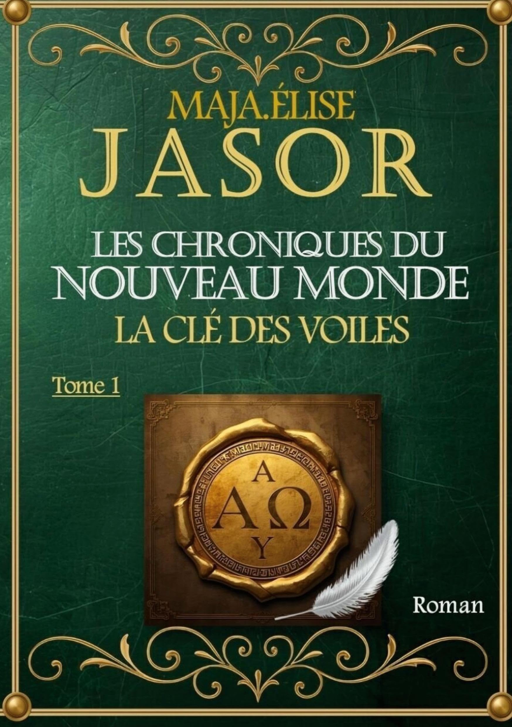 Les chroniques du nouveau monde: La Clé des Voiles - Tome 1