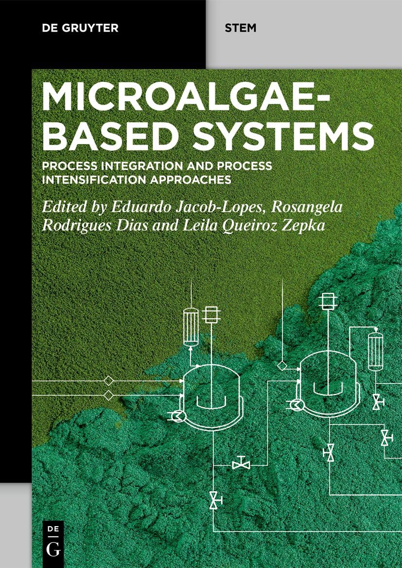 Microalgae-Based Systems: Process Integration and Process Intensification Approaches (De Gruyter STEM)